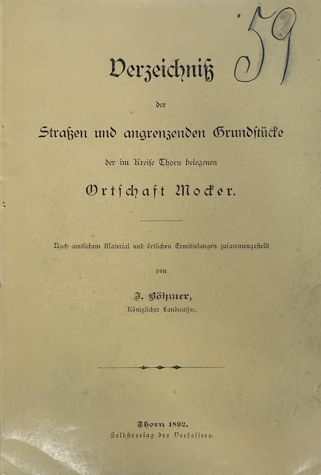 Strona tytułowa niemieckiego spisu ulic i przyległych gruntów dla miejscowości Mokre (Mocker) w powiecie Toruń (Thorn) z 1892 roku, autorstwa królewskiego geometry J. Böhmera